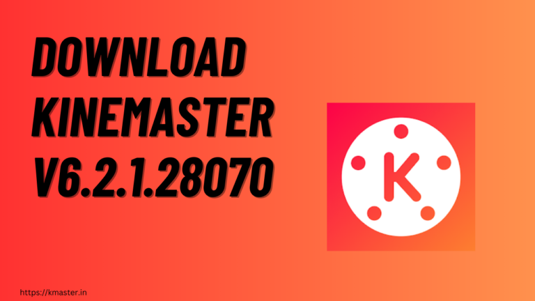 Download Kinemaster APK v6.2.1.28070