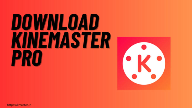 Download Kinemaster Pro Apk Latest Version